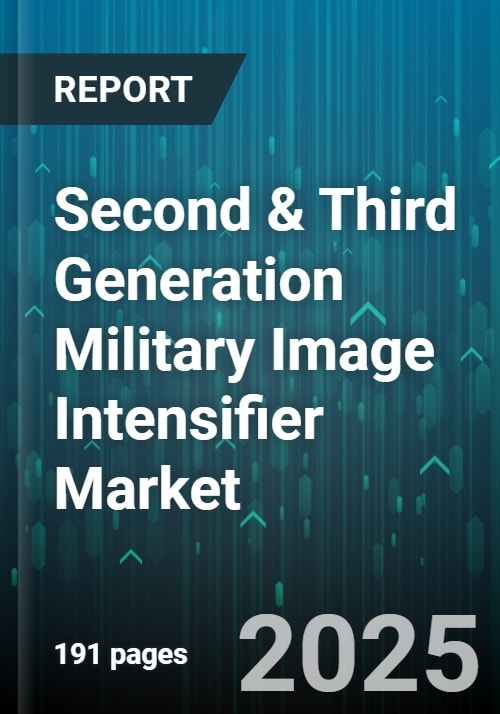 Second & Third Generation Military Image Intensifier Market - Global ...
