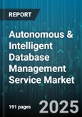 Autonomous & Intelligent Database Management Service Market - Cumulative Impact of United States Tariffs 2025 - Global Forecast to 2030- Product Image