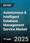 Autonomous & Intelligent Database Management Service Market - Cumulative Impact of United States Tariffs 2025 - Global Forecast to 2030 - Product Thumbnail Image
