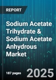 Sodium Acetate Trihydrate & Sodium Acetate Anhydrous Market - Global Forecast to 2030- Product Image