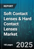 Soft Contact Lenses & Hard Contact Lenses Market - Global Forecast to 2030- Product Image