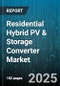 Residential Hybrid PV & Storage Converter Market - Cumulative Impact of United States Tariffs 2025 - Global Forecast to 2030 - Product Thumbnail Image