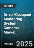 Driver/Occupant Monitoring System Cameras Market - Cumulative Impact of United States Tariffs 2025 - Global Forecast to 2030- Product Image