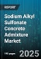 Sodium Alkyl Sulfonate Concrete Admixture Market - Cumulative Impact of United States Tariffs 2025 - Global Forecast to 2030 - Product Image