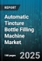 Automatic Tincture Bottle Filling Machine Market - Cumulative Impact of United States Tariffs 2025 - Global Forecast to 2030 - Product Thumbnail Image