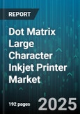 Dot Matrix Large Character Inkjet Printer Market - Global Forecast to 2030- Product Image