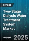 Two-Stage Dialysis Water Treatment System Market - Cumulative Impact of United States Tariffs 2025 - Global Forecast to 2030- Product Image