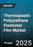 Thermoplastic Polyurethane Elastomer Film Market - Cumulative Impact of United States Tariffs 2025 - Global Forecast to 2030- Product Image