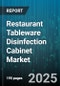 Restaurant Tableware Disinfection Cabinet Market - Cumulative Impact of United States Tariffs 2025 - Global Forecast to 2030 - Product Thumbnail Image