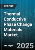 Thermal Conductive Phase Change Materials Market - Global Forecast to 2030- Product Image