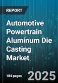 Automotive Powertrain Aluminum Die Casting Market - Cumulative Impact of United States Tariffs 2025 - Global Forecast to 2030- Product Image