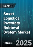 Smart Logistics Inventory Retrieval System Market - Global Forecast to 2030- Product Image