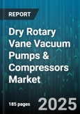 Dry Rotary Vane Vacuum Pumps & Compressors Market - Cumulative Impact of United States Tariffs 2025 - Global Forecast to 2030- Product Image