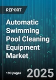 Automatic Swimming Pool Cleaning Equipment Market - Cumulative Impact of United States Tariffs 2025 - Global Forecast to 2030- Product Image