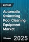 Automatic Swimming Pool Cleaning Equipment Market - Cumulative Impact of United States Tariffs 2025 - Global Forecast to 2030 - Product Thumbnail Image