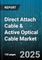 Direct Attach Cable & Active Optical Cable Market - Global Forecast to 2030 - Product Thumbnail Image