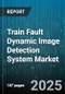 Train Fault Dynamic Image Detection System Market - Global Forecast to 2030 - Product Thumbnail Image