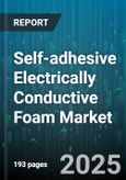 Self-adhesive Electrically Conductive Foam Market - Cumulative Impact of United States Tariffs 2025 - Global Forecast to 2030- Product Image