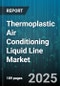 Thermoplastic Air Conditioning Liquid Line Market - Cumulative Impact of United States Tariffs 2025 - Global Forecast to 2030 - Product Thumbnail Image