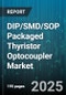 DIP/SMD/SOP Packaged Thyristor Optocoupler Market - Cumulative Impact of United States Tariffs 2025 - Global Forecast to 2030 - Product Thumbnail Image
