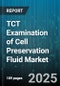 TCT Examination of Cell Preservation Fluid Market by Product Type, Application, End User, Preservation Technology, Sample Type - Global Forecast to 2030 - Product Image