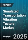 Simulated Transportation Vibration Testers Market by Test Type, Industry Vertical, System Configuration, Frequency Range, Distribution Channel - Global Forecast to 2030- Product Image