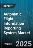 Automatic Flight Information Reporting System Market - Cumulative Impact of United States Tariffs 2025 - Global Forecast to 2030- Product Image