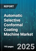 Automatic Selective Conformal Coating Machine Market - Global Forecast to 2030- Product Image