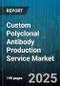 Custom Polyclonal Antibody Production Service Market - Cumulative Impact of United States Tariffs 2025 - Global Forecast to 2030 - Product Thumbnail Image