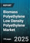 Biomass Polyethylene Low Density Polyethylene Market - Cumulative Impact of United States Tariffs 2025 - Global Forecast to 2030 - Product Thumbnail Image