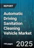 Automatic Driving Sanitation Cleaning Vehicle Market by Propulsion Type, Level Of Automation, Application, Cleaning Mechanism, System Architecture, End User, Distribution Channel, Maintenance Model - Global Forecast to 2030- Product Image