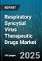 Respiratory Syncytial Virus Therapeutic Drugs Market - Cumulative Impact of United States Tariffs 2025 - Global Forecast to 2030 - Product Thumbnail Image
