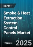 Smoke & Heat Extraction System Control Panels Market - Global Forecast to 2030- Product Image
