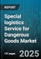 Special logistics Service for Dangerous Goods Market - Global Forecast to 2030 - Product Image