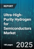 Ultra-High-Purity Hydrogen for Semiconductors Market - Global Forecast to 2030- Product Image