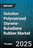 Solution Polymerized Styrene-Butadiene Rubber Market - Cumulative Impact of United States Tariffs 2025 - Global Forecast to 2030- Product Image