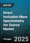 Direct Ionization Mass Spectrometry Ion Source Market - Global Forecast to 2030 - Product Thumbnail Image