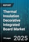 Thermal Insulation Decorative Integrated Board Market - Cumulative Impact of United States Tariffs 2025 - Global Forecast to 2030 - Product Thumbnail Image