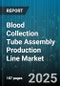 Blood Collection Tube Assembly Production Line Market - Cumulative Impact of United States Tariffs 2025 - Global Forecast to 2030 - Product Thumbnail Image