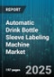 Automatic Drink Bottle Sleeve Labeling Machine Market - Cumulative Impact of United States Tariffs 2025 - Global Forecast to 2030 - Product Thumbnail Image