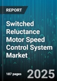 Switched Reluctance Motor Speed Control System Market - Cumulative Impact of United States Tariffs 2025 - Global Forecast to 2030- Product Image
