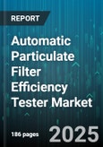 Automatic Particulate Filter Efficiency Tester Market - Global Forecast to 2030- Product Image