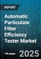 Automatic Particulate Filter Efficiency Tester Market - Global Forecast to 2030 - Product Image