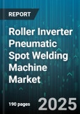 Roller Inverter Pneumatic Spot Welding Machine Market - Cumulative Impact of United States Tariffs 2025 - Global Forecast to 2030- Product Image