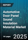 Automotive Door Panel Sound Insulation Material Market - Cumulative Impact of United States Tariffs 2025 - Global Forecast to 2030- Product Image