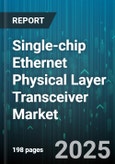 Single-chip Ethernet Physical Layer Transceiver Market - Global Forecast to 2030- Product Image