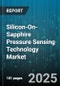 Silicon-On-Sapphire Pressure Sensing Technology Market - Global Forecast to 2030 - Product Thumbnail Image