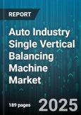 Auto Industry Single Vertical Balancing Machine Market - Cumulative Impact of United States Tariffs 2025 - Global Forecast to 2030- Product Image