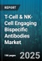 T-Cell & NK-Cell Engaging Bispecific Antibodies Market - Cumulative Impact of United States Tariffs 2025 - Global Forecast to 2030 - Product Thumbnail Image