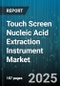 Touch Screen Nucleic Acid Extraction Instrument Market - Cumulative Impact of United States Tariffs 2025 - Global Forecast to 2030 - Product Image